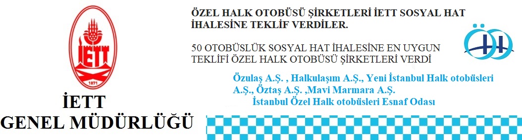 ÖZULAŞ İETT SOSYAL HAT İHALESİNE TEKLİF VERDİ ÖZULAŞ İETT SOSYAL HAT İHALESİNE TEKLİF VERDİ