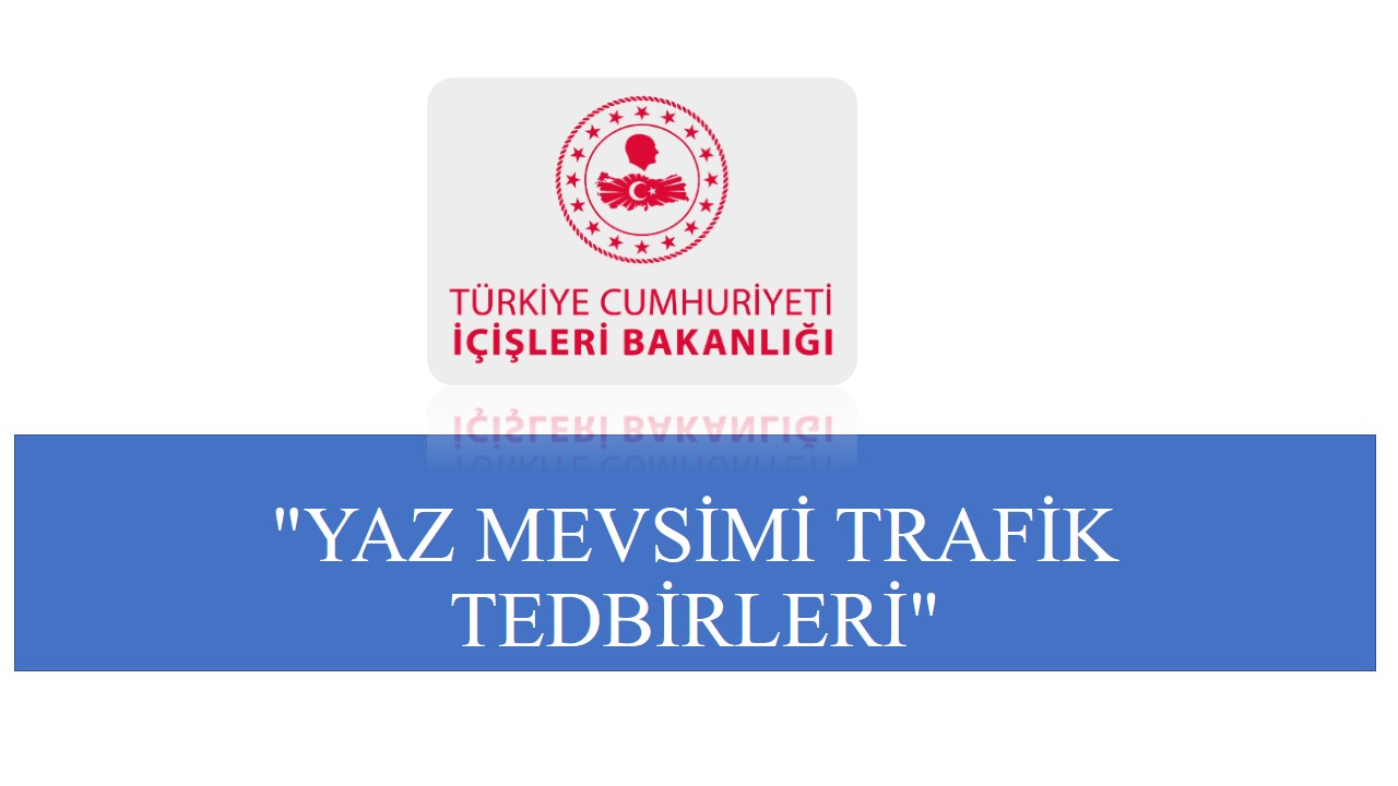 YAZ MEVSM TRAFK TEDBRLER